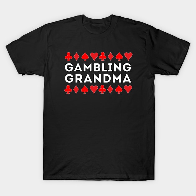 Gambling Grandma T-Shirt by DiegoCarvalho